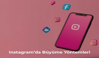 Instagram’da Büyüme Yöntemleri
